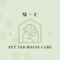 Mic and Chan, Pet and House Care